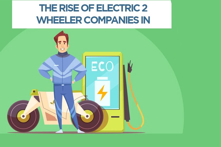 The Rise of Electric 2 Wheeler Companies in India: A Green Revolution on Two Wheels