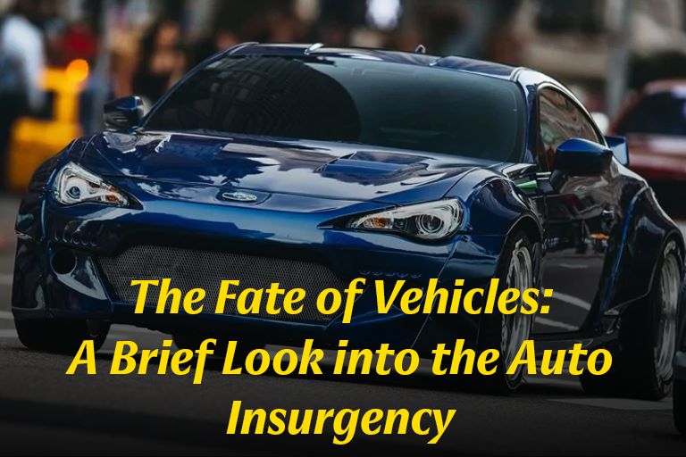 The Fate of Vehicles: A Brief Look into the Auto Insurgency